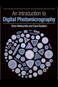 An Introduction to Digital Photomicrography by Dr. Brian Matsumoto and Carol Roullard